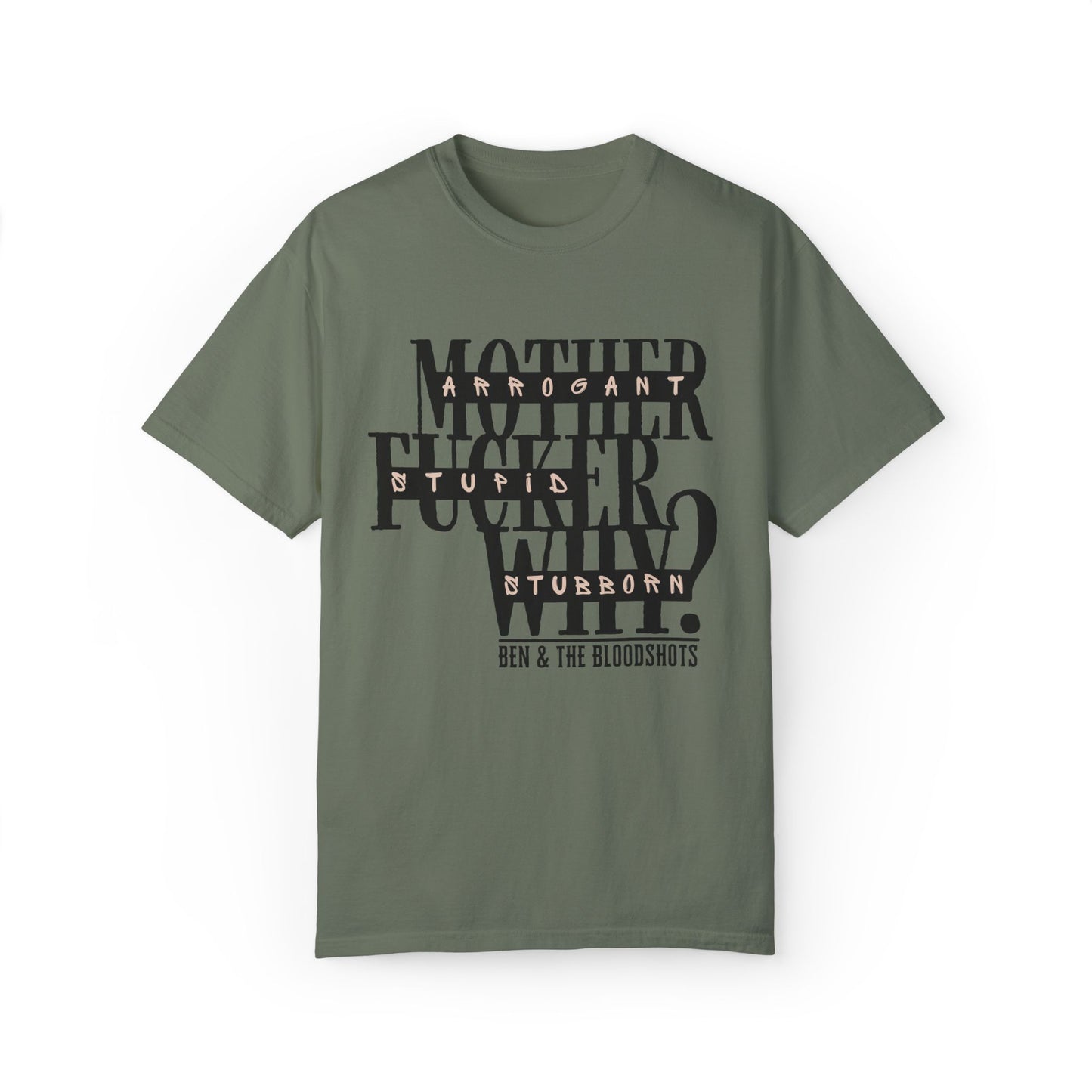 Mother F*cker Why Comfort Colors T-Shirt