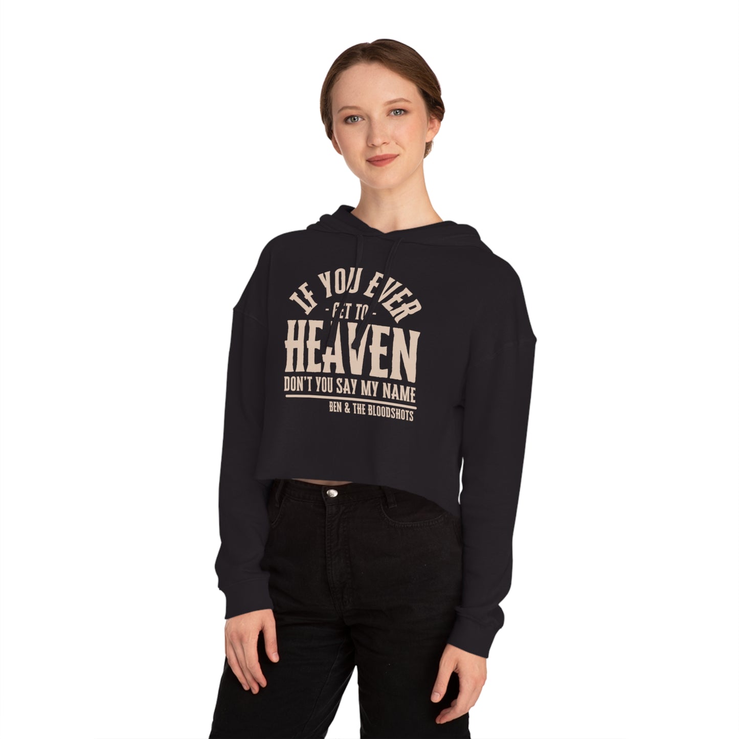 If You Ever Get to Heaven Cropped Hooded Sweatshirt
