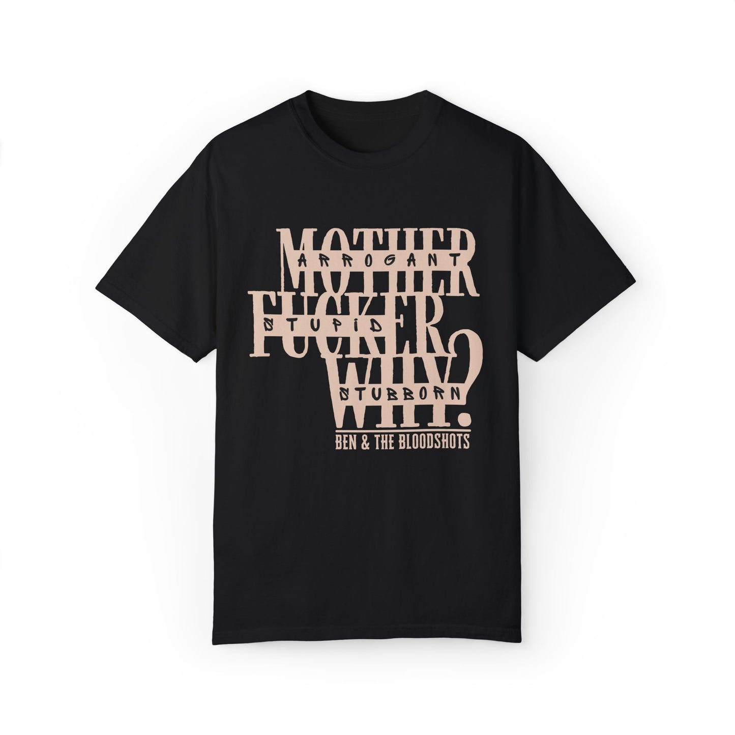 Mother F*cker Why Comfort Colors T-Shirt