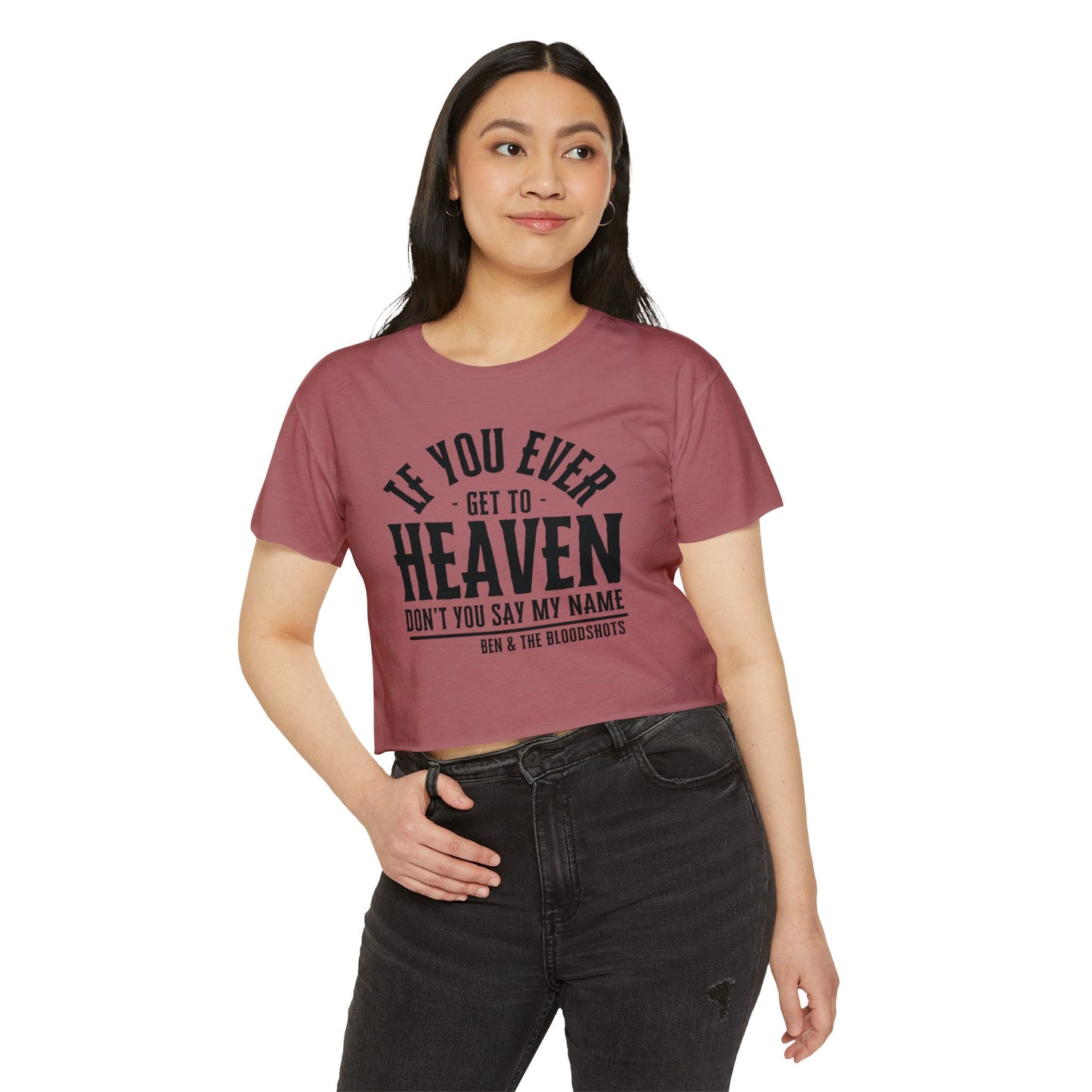 If You Ever Get to Heaven Crop Top