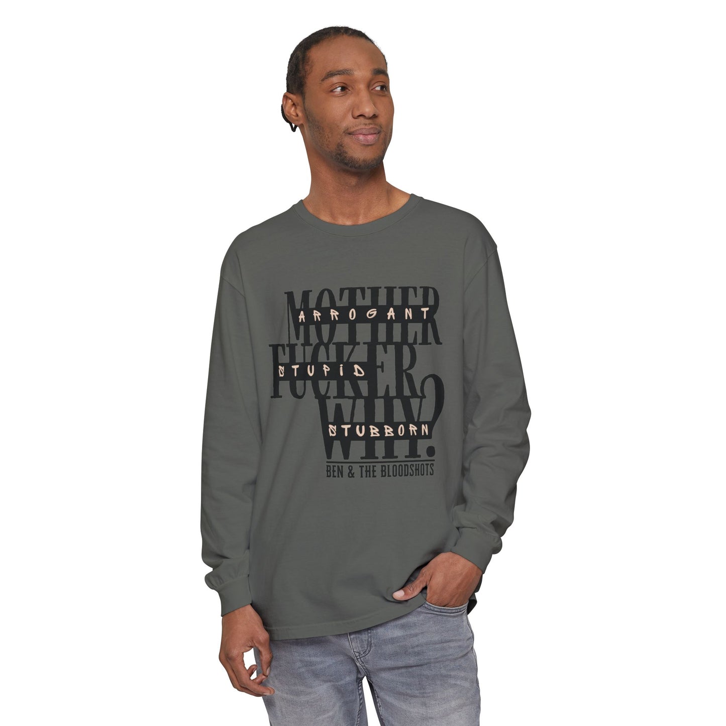 Mother F*cker Why Long Sleeve Comfort Colors Shirt