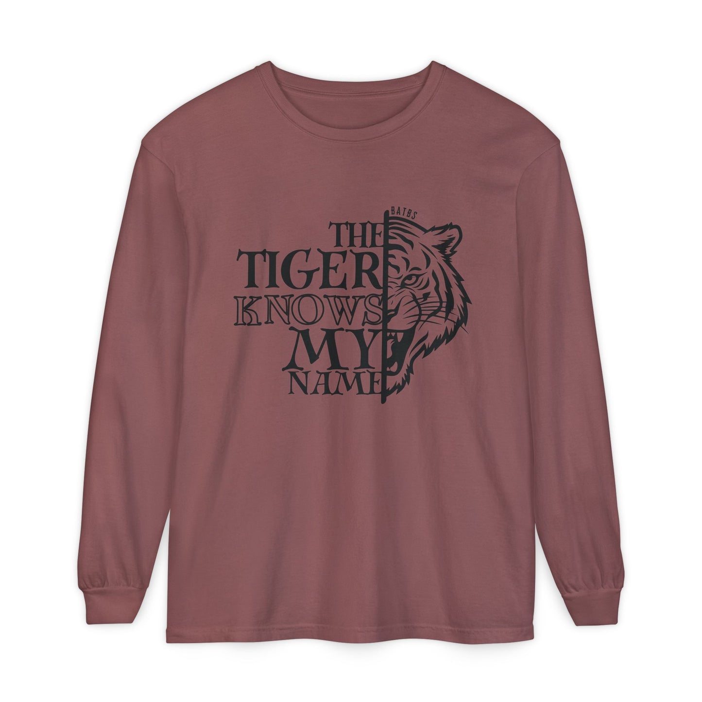 The Tiger Knows My Name Long Sleeve Comfort Colors Shirt