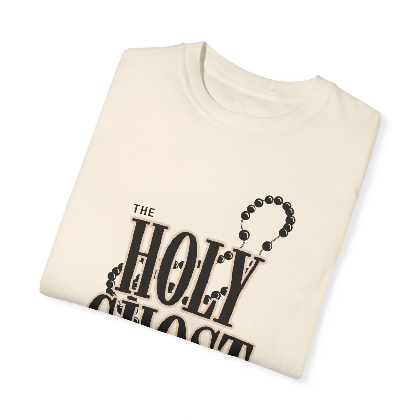 The Holy Ghost Is Haunting Me Comfort Color T-Shirt