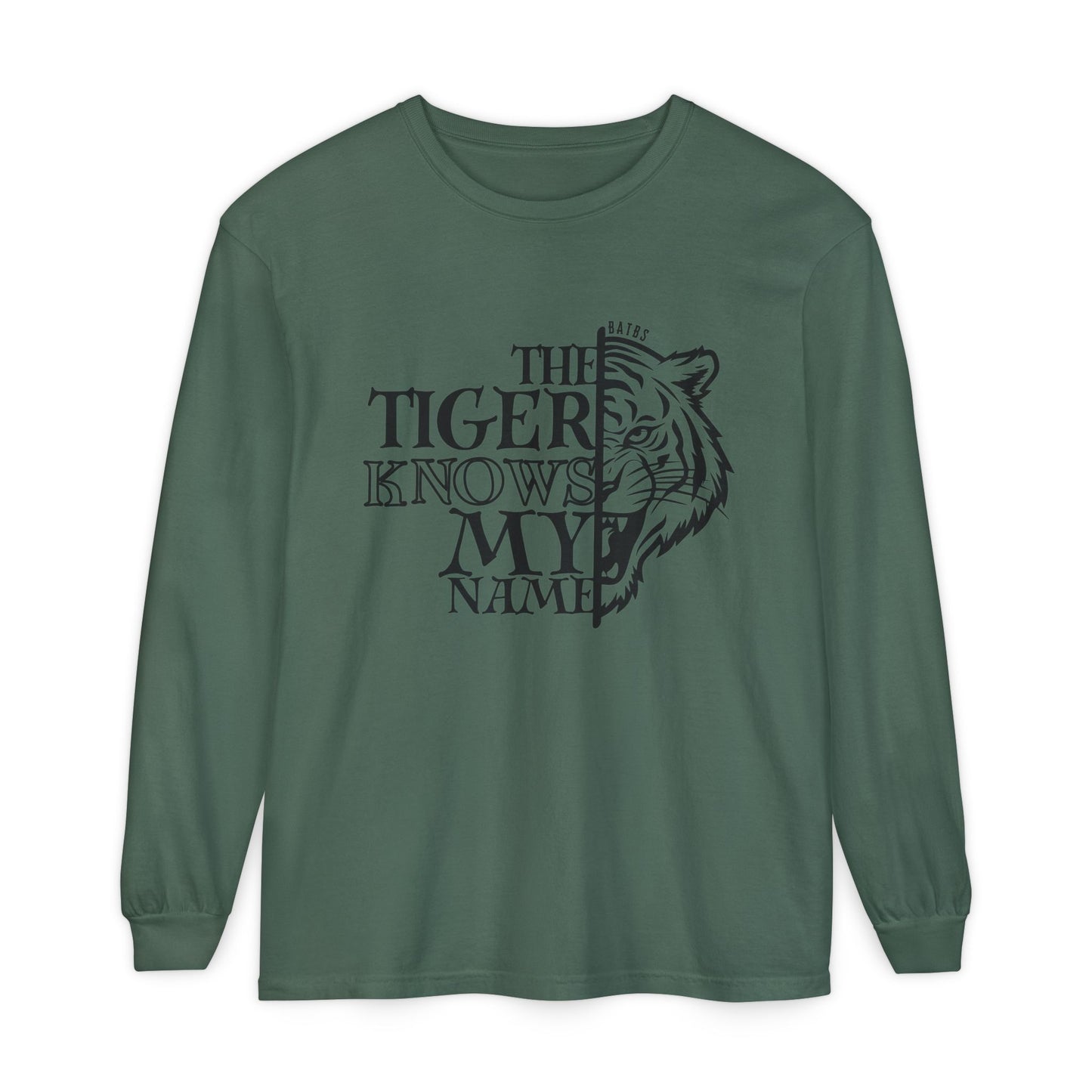 The Tiger Knows My Name Long Sleeve Comfort Colors Shirt
