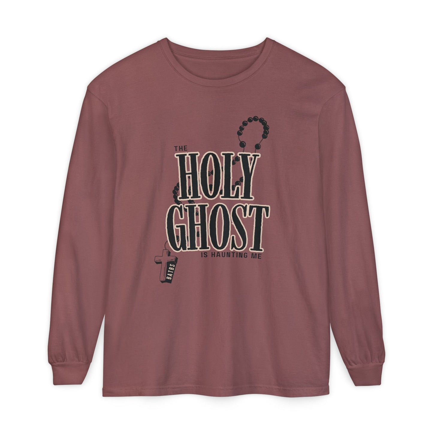 The Holy Ghost Is Haunting Me Long Sleeve Comfort Colors Shirt