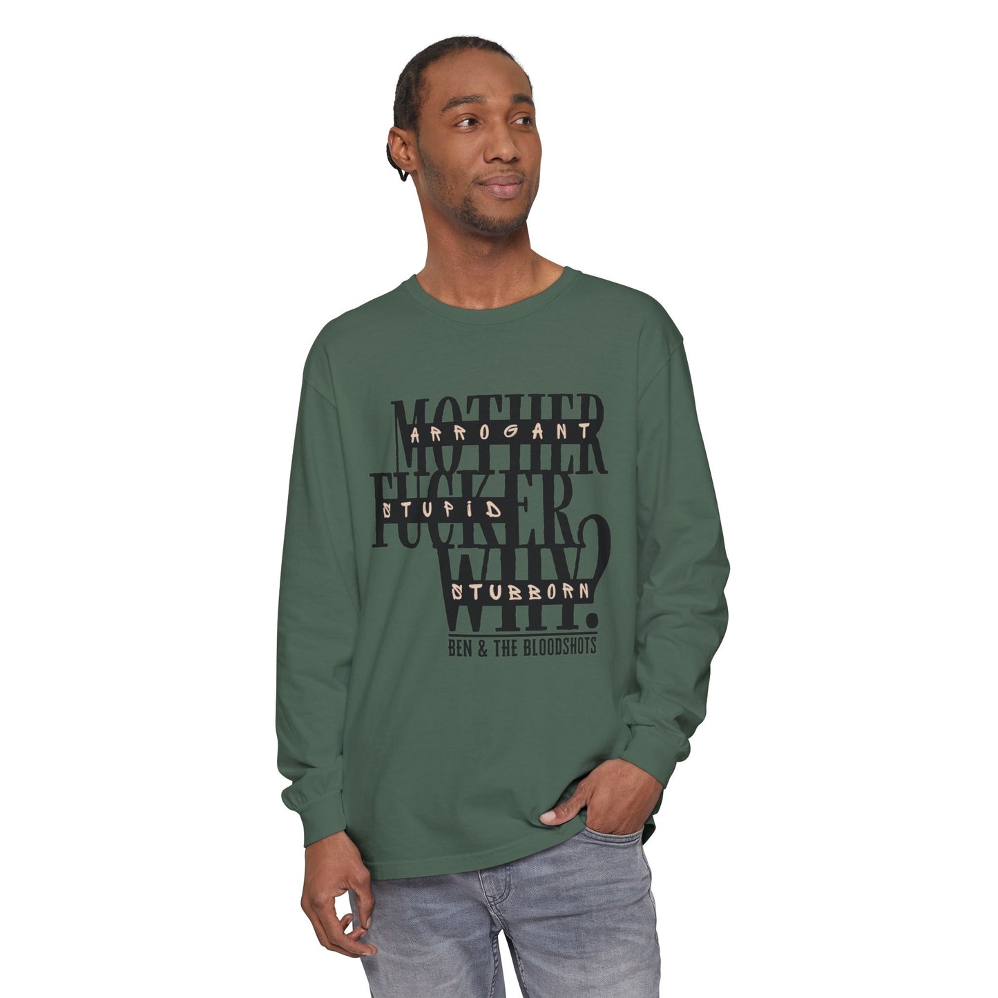 Mother F*cker Why Long Sleeve Comfort Colors Shirt