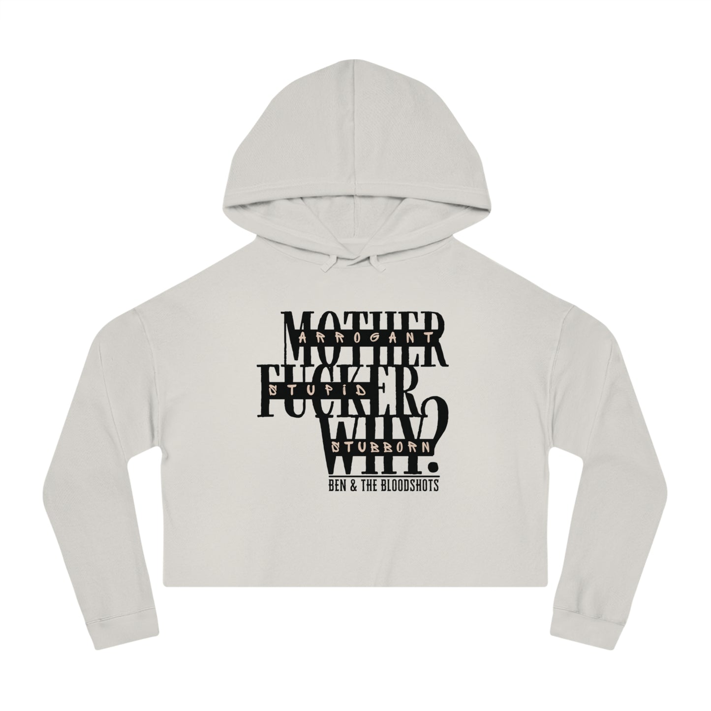 Mother F*cker Why Cropped Hooded Sweatshirt