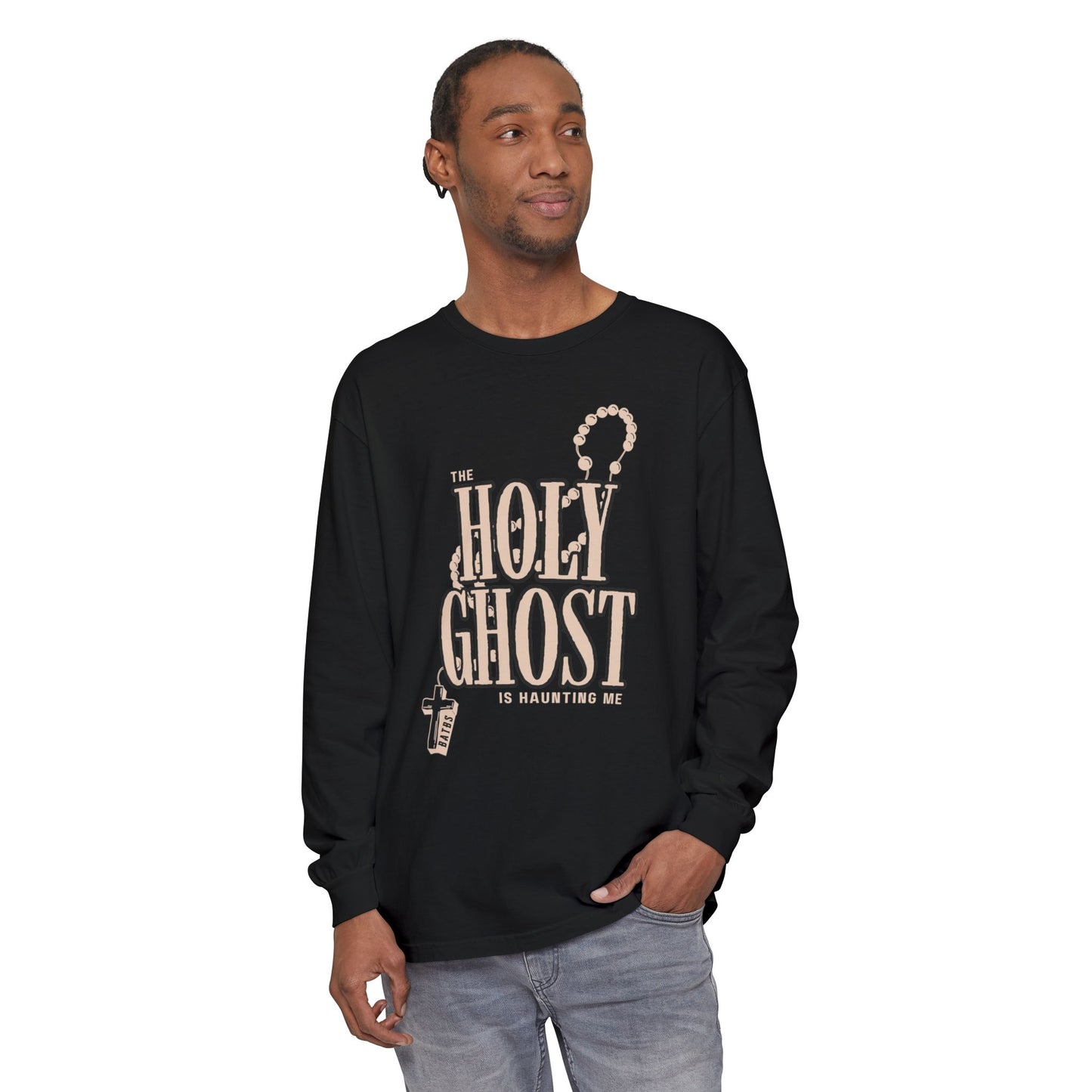 The Holy Ghost Is Haunting Me Long Sleeve Comfort Colors Shirt