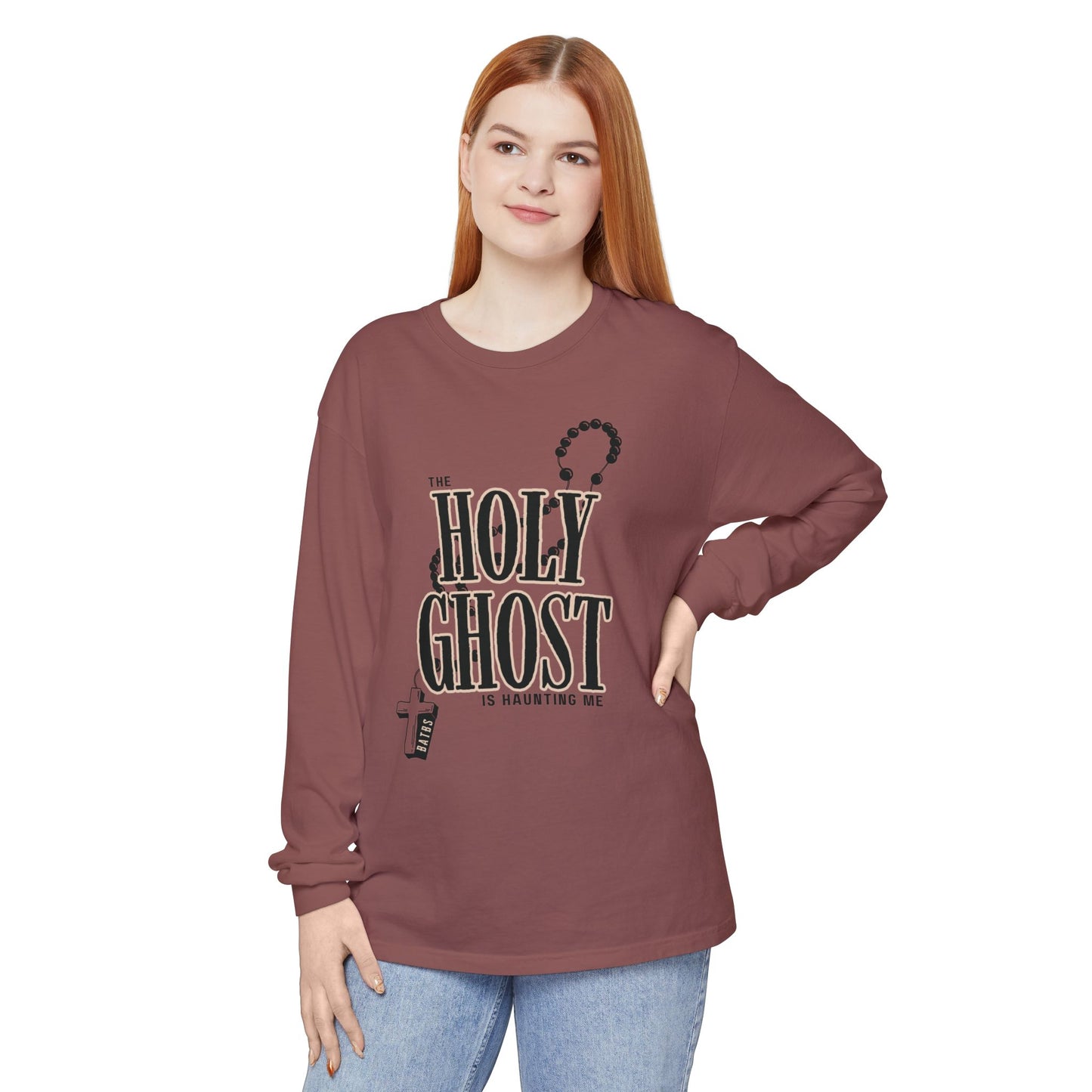 The Holy Ghost Is Haunting Me Long Sleeve Comfort Colors Shirt