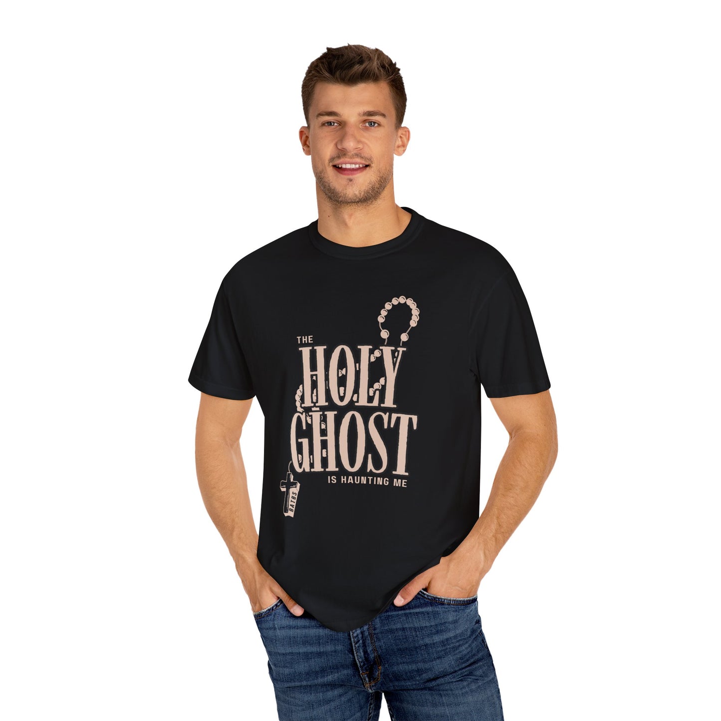 The Holy Ghost Is Haunting Me Comfort Color T-Shirt