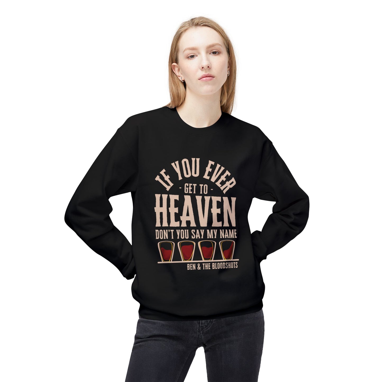 If You Ever Get to Heaven (with Bloodshots) Midweight Softstyle Fleece Crewneck Sweatshirt