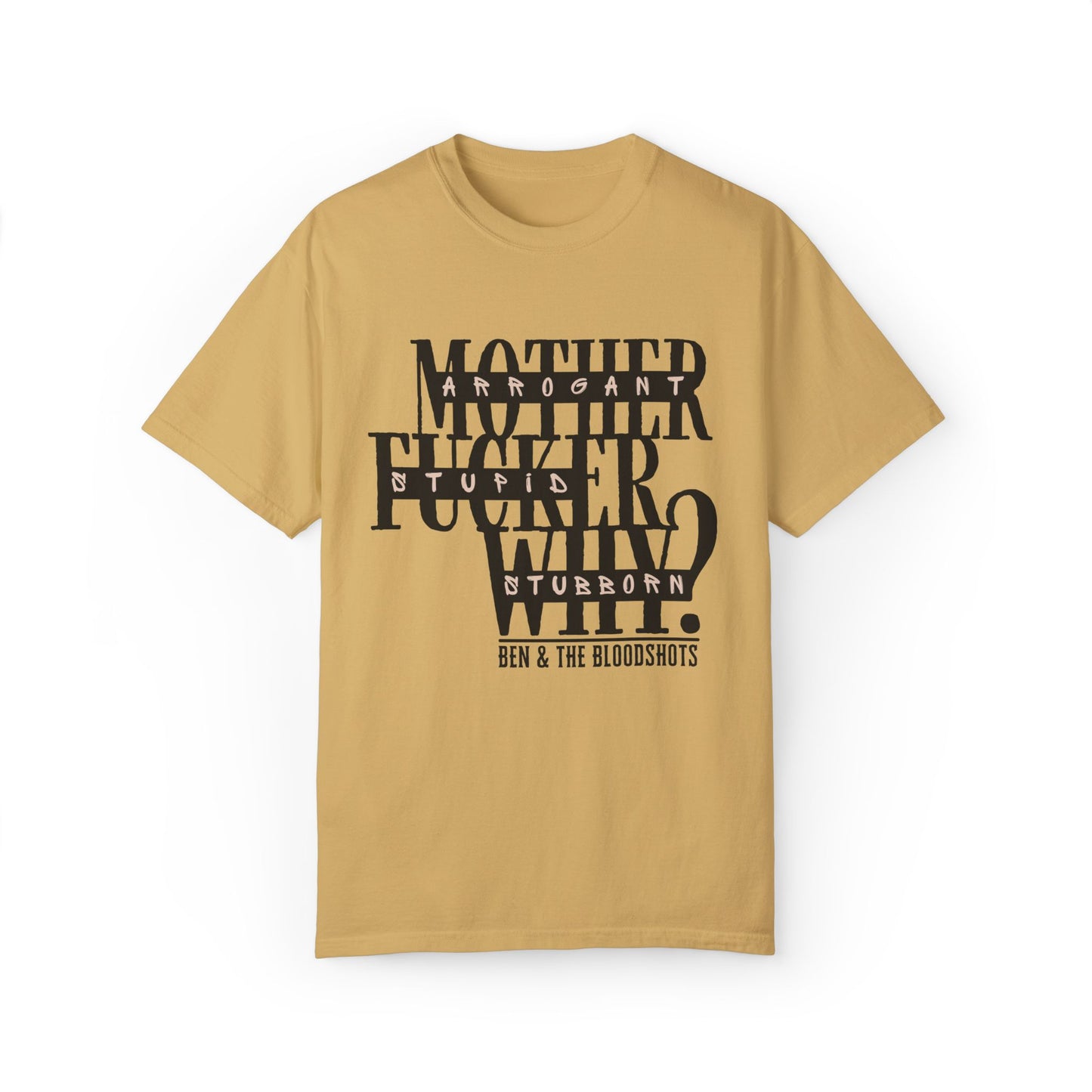 Mother F*cker Why Comfort Colors T-Shirt