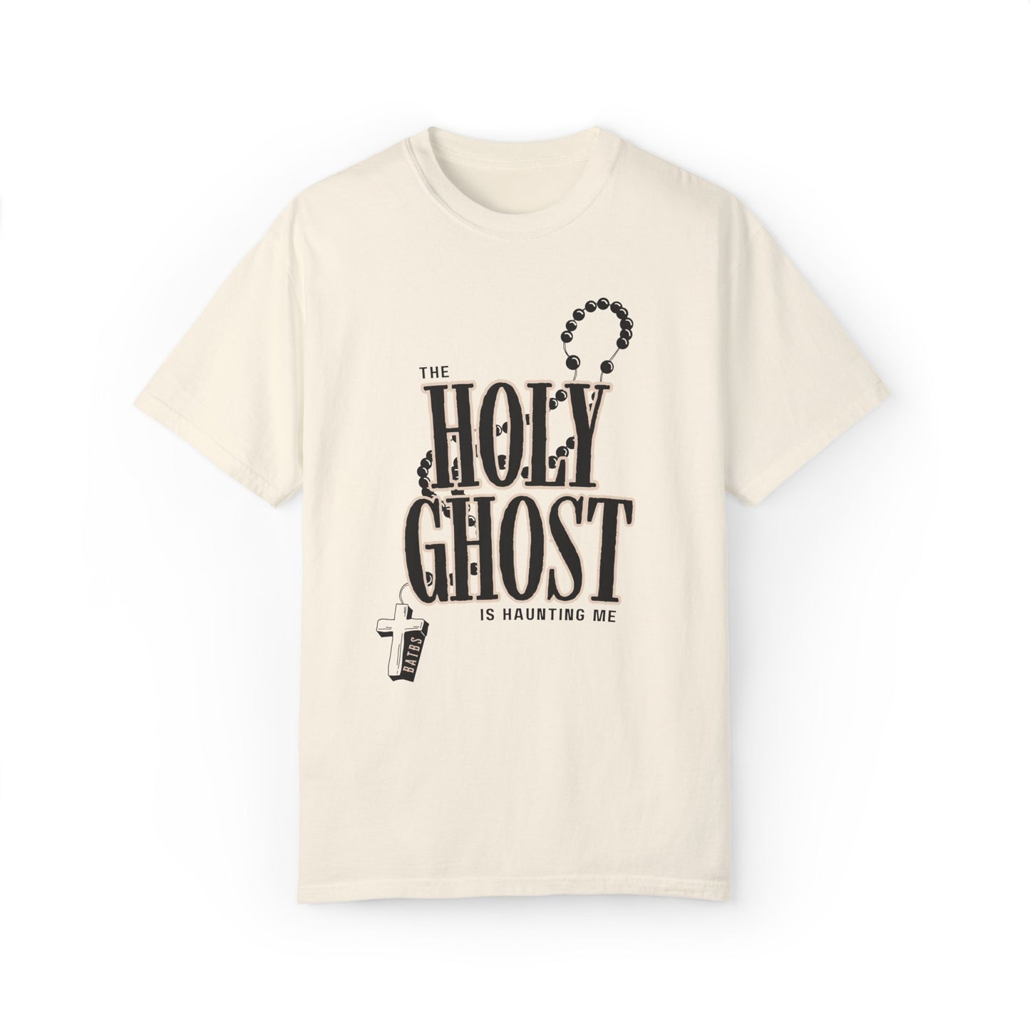 The Holy Ghost Is Haunting Me Comfort Color T-Shirt