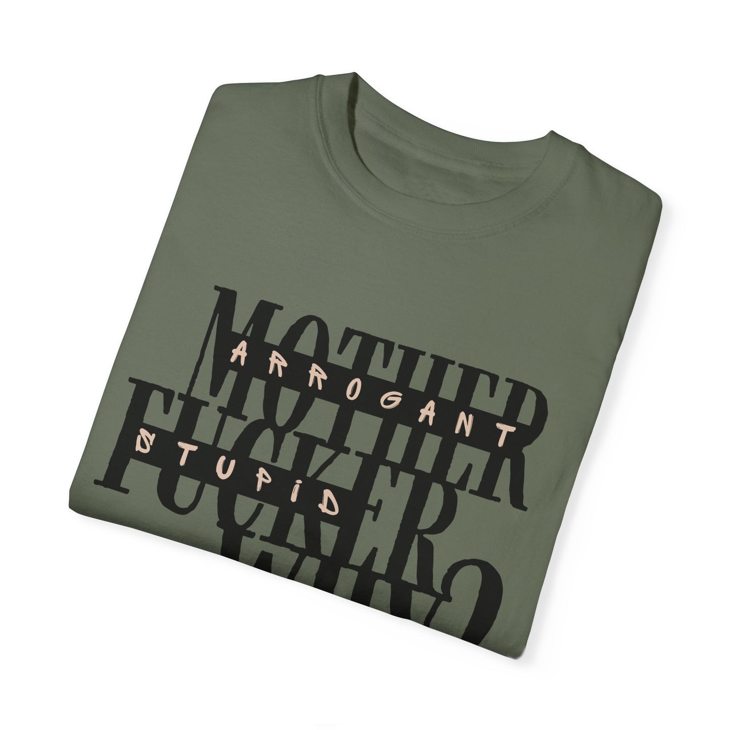 Mother F*cker Why Comfort Colors T-Shirt