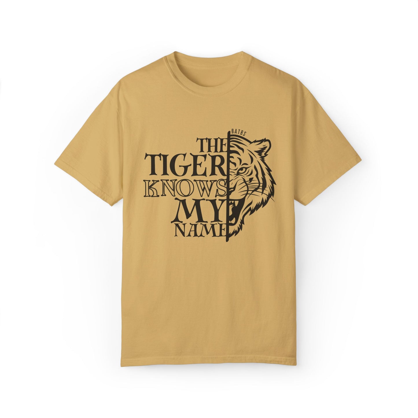 The Tiger Knows My Name Comfort Colors T-Shirt