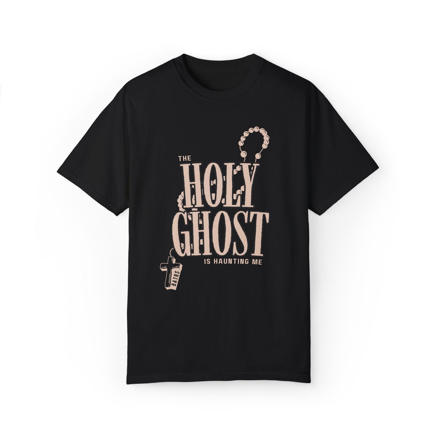 The Holy Ghost Is Haunting Me Comfort Color T-Shirt