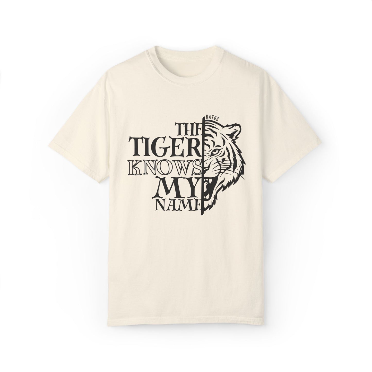 The Tiger Knows My Name Comfort Colors T-Shirt
