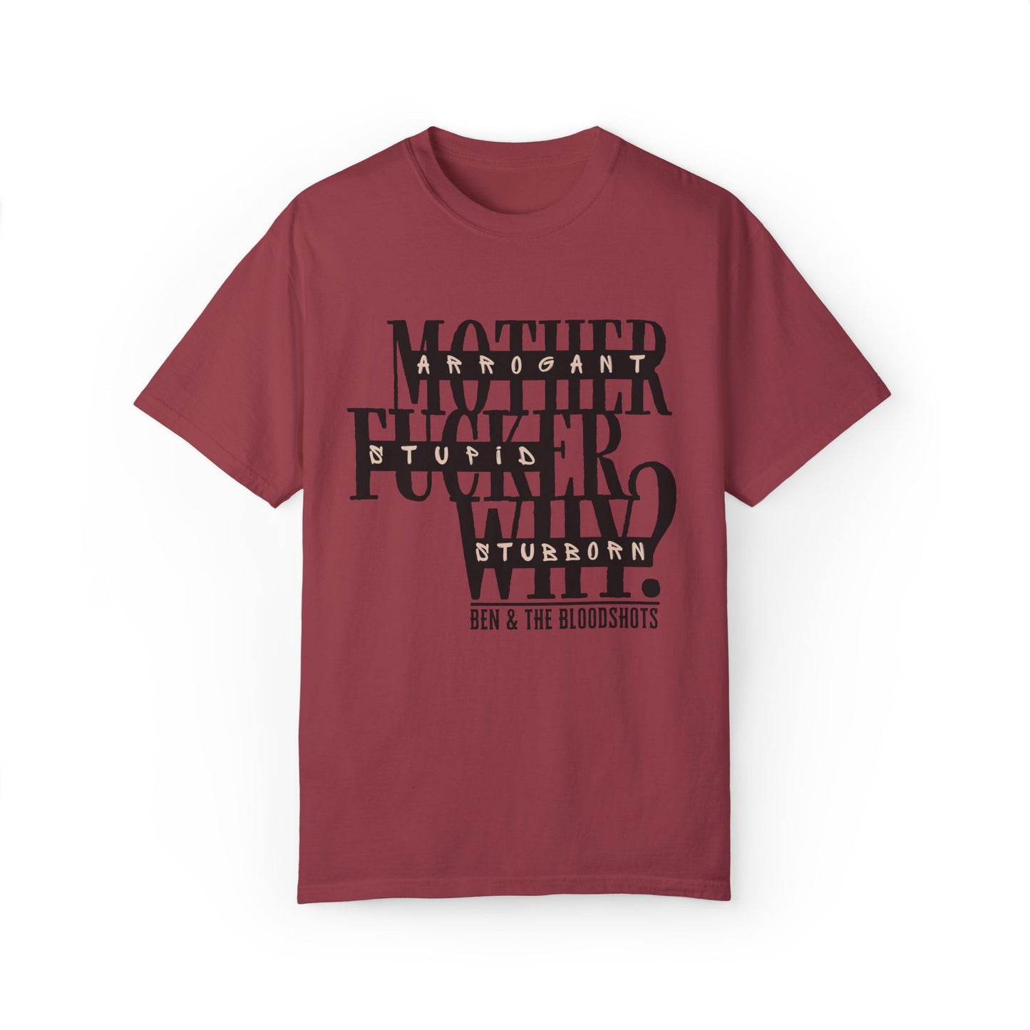 Mother F*cker Why Comfort Colors T-Shirt