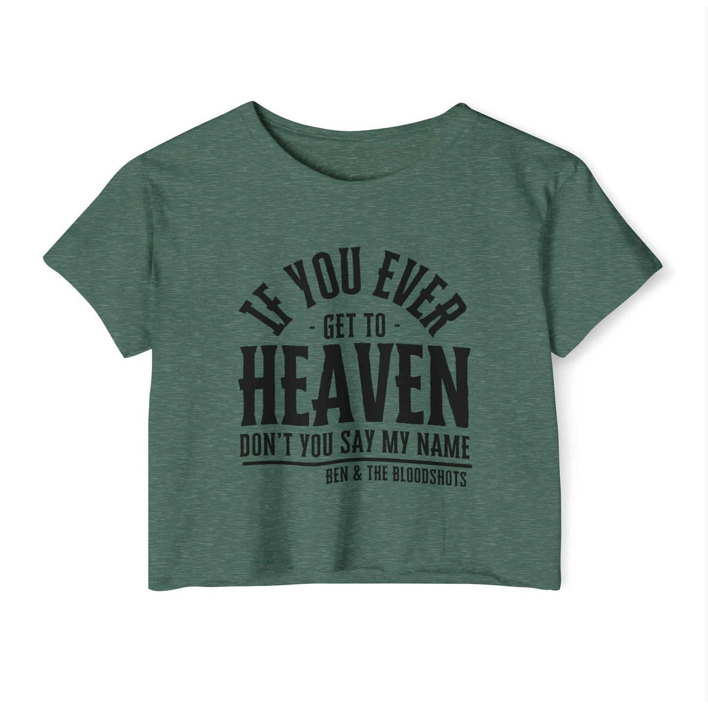 If You Ever Get to Heaven Crop Top