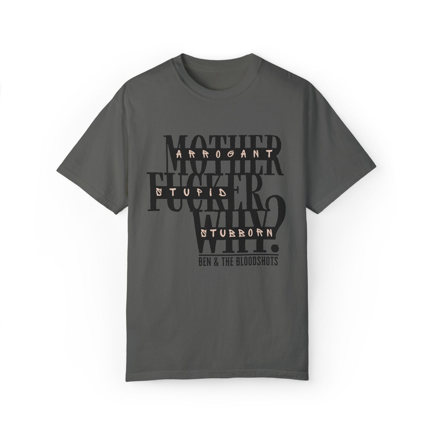 Mother F*cker Why Comfort Colors T-Shirt