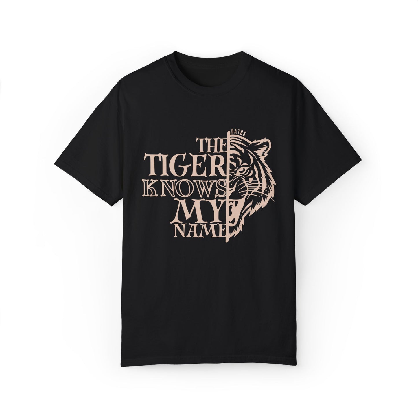 The Tiger Knows My Name Comfort Colors T-Shirt