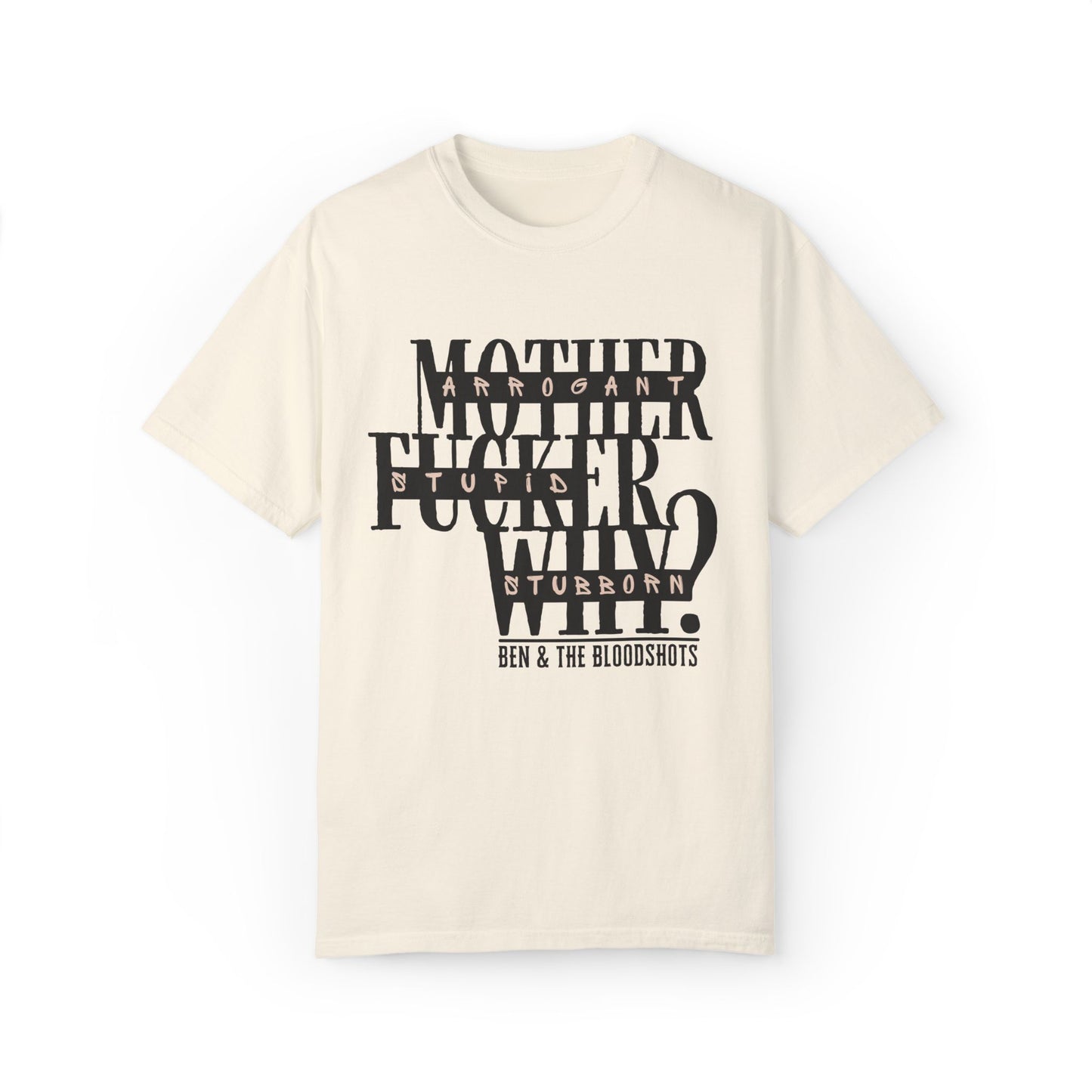 Mother F*cker Why Comfort Colors T-Shirt