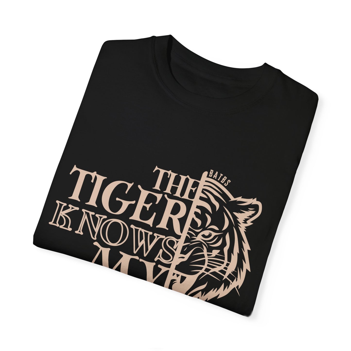 The Tiger Knows My Name Comfort Colors T-Shirt