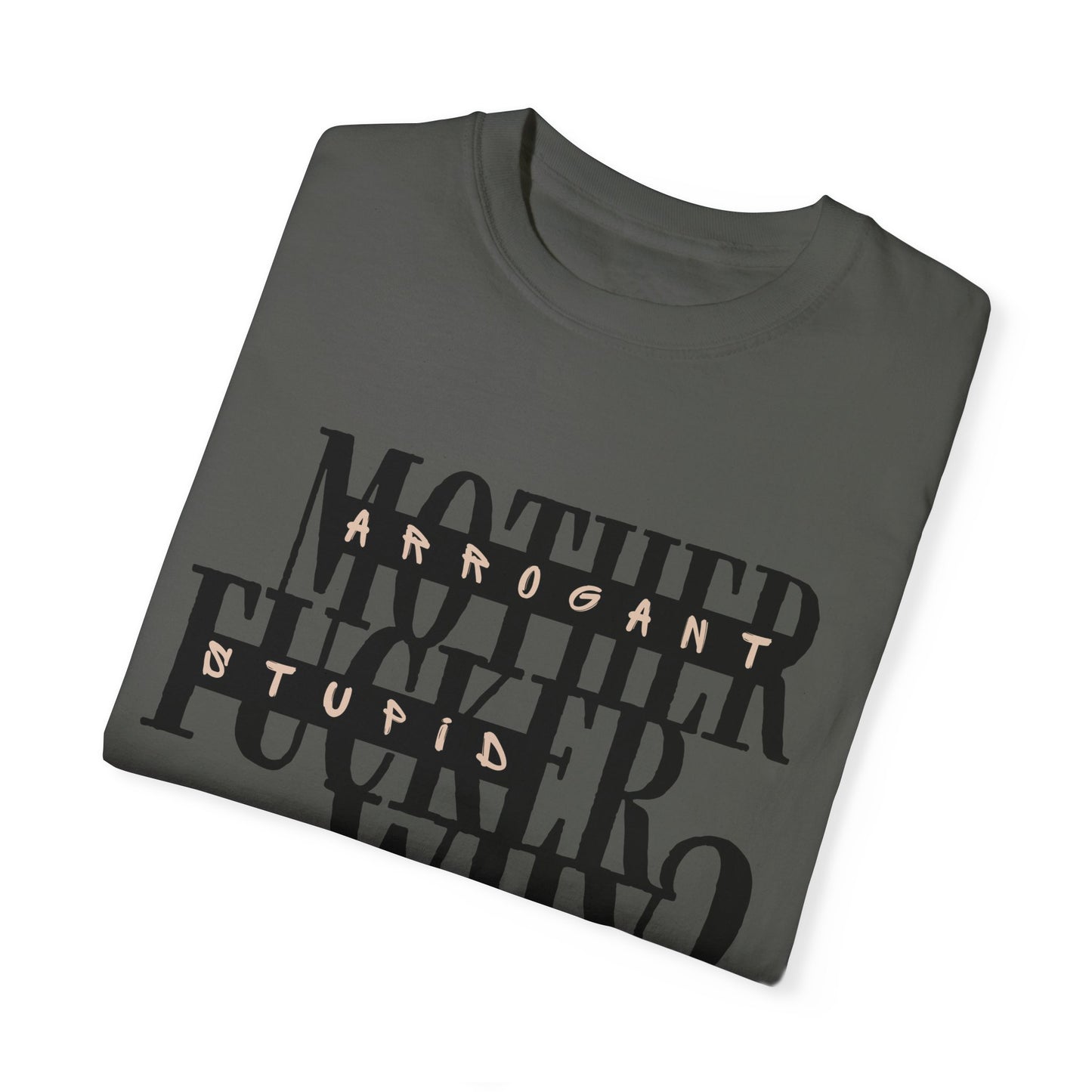 Mother F*cker Why Comfort Colors T-Shirt